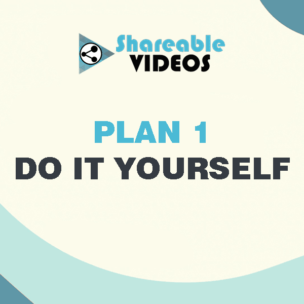 Shareable Videos - Products - Plan 1 - Do It Yourself