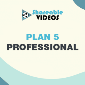 Shareable Videos - Products - Plan 5 - Professional